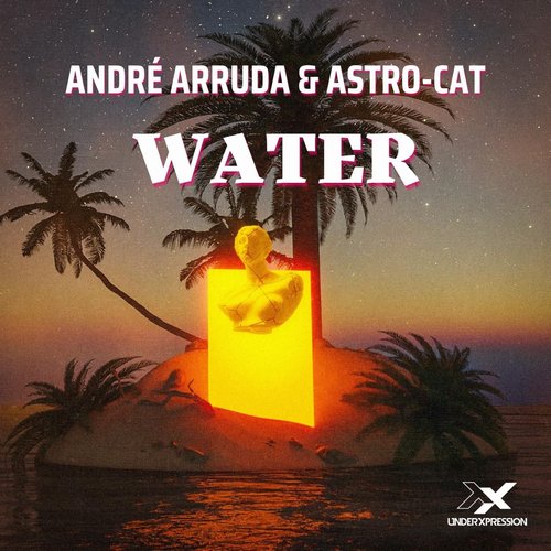 Astro-Cat, André Arruda - Water [UXP236]